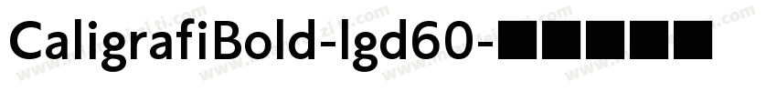 CaligrafiBold-lgd60字体转换