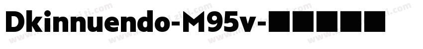 Dkinnuendo-M95v字体转换