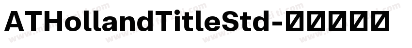 ATHollandTitleStd字体转换