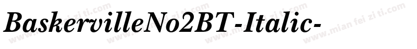 BaskervilleNo2BT-Italic字体转换