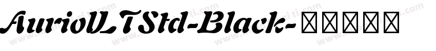 AuriolLTStd-Black字体转换