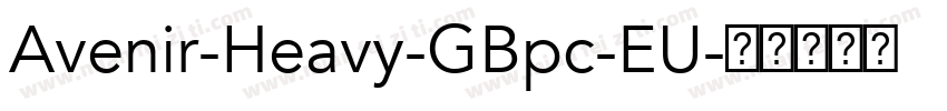 Avenir-Heavy-GBpc-EU字体转换