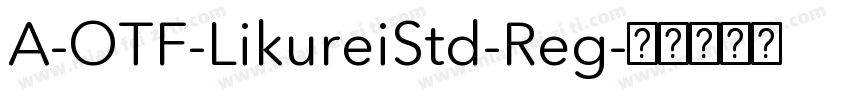 A-OTF-LikureiStd-Reg字体转换