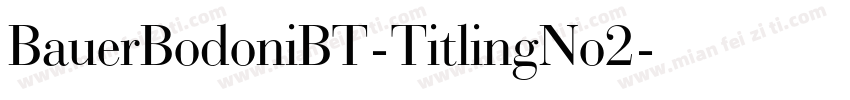 BauerBodoniBT-TitlingNo2字体转换