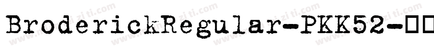 BroderickRegular-PKK52字体转换