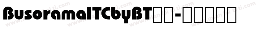 BusoramaITCbyBT字体字体转换