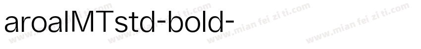 aroalMTstd-bold字体转换