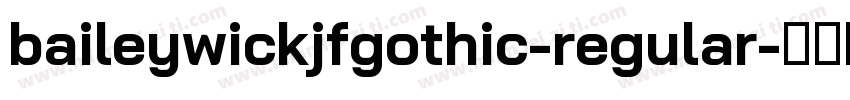 baileywickjfgothic-regular字体转换