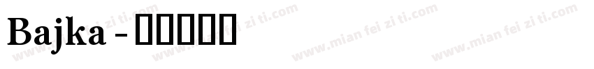 Bajka字体转换