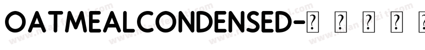 OatmealCondensed字体转换