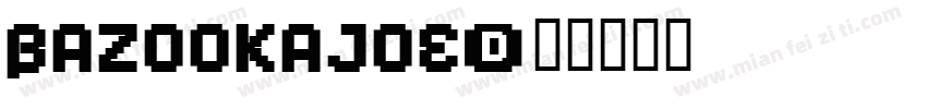 BazookaJoe字体转换