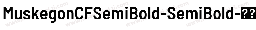 MuskegonCFSemiBold-SemiBold字体转换
