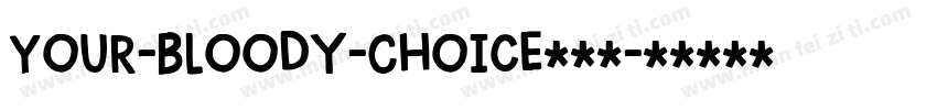 Your-Bloody-Choice转换器字体转换