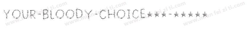 Your-Bloody-Choice转换器字体转换