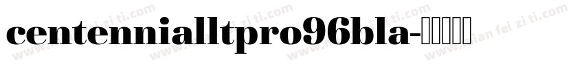 centennialltpro96bla字体转换