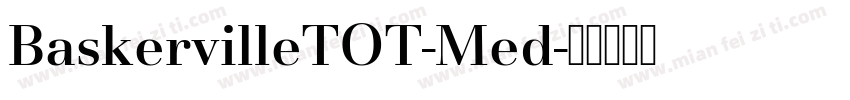 BaskervilleTOT-Med字体转换