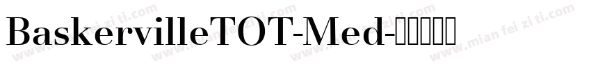 BaskervilleTOT-Med字体转换