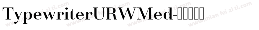 TypewriterURWMed字体转换