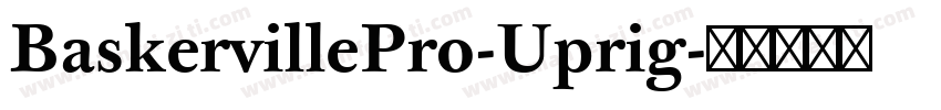 BaskervillePro-Uprig字体转换