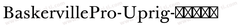 BaskervillePro-Uprig字体转换