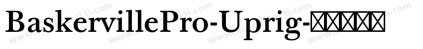 BaskervillePro-Uprig字体转换