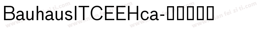 BauhausITCEEHca字体转换