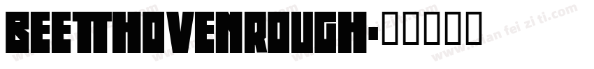 BeethovenRough字体转换
