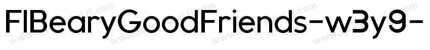 FlBearyGoodFriends-w3y9字体转换