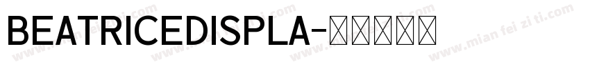 BeatriceDispla字体转换