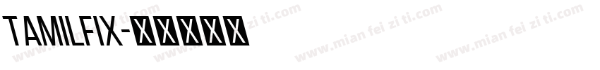 TAMILFIX字体转换