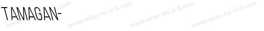 Tamagan字体转换