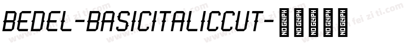 Bedel-BasicItalicCut字体转换