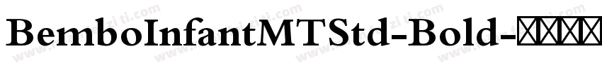 BemboInfantMTStd-Bold字体转换