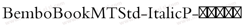 BemboBookMTStd-ItalicP字体转换