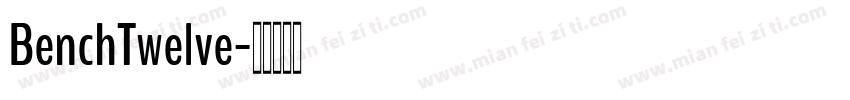 BenchTwelve字体转换