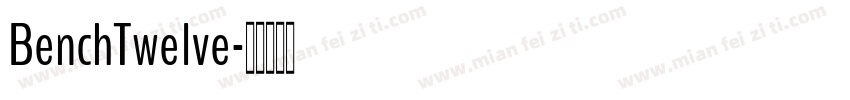 BenchTwelve字体转换