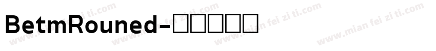 BetmRouned字体转换