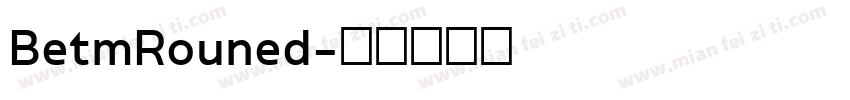 BetmRouned字体转换