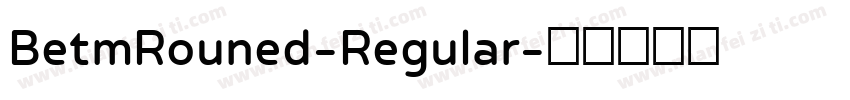 BetmRouned-Regular字体转换