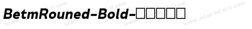 BetmRouned-Bold字体转换