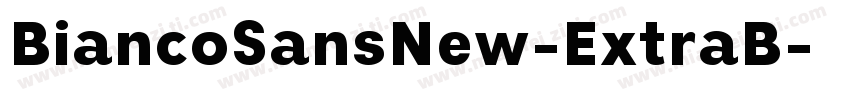 BiancoSansNew-ExtraB字体转换