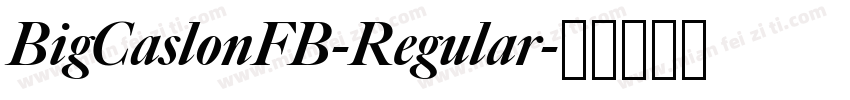 BigCaslonFB-Regular字体转换