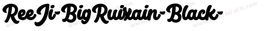 ReeJi-BigRuixain-Black字体转换