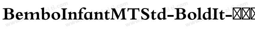 BemboInfantMTStd-BoldIt字体转换