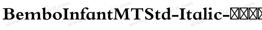 BemboInfantMTStd-Italic字体转换
