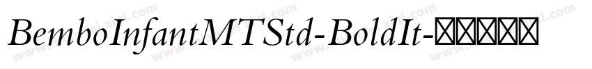 BemboInfantMTStd-BoldIt字体转换