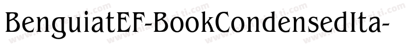 BenguiatEF-BookCondensedIta字体转换