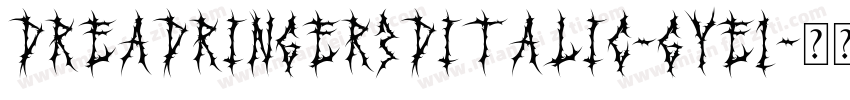 DreadRinger3DItalic-gYE1字体转换