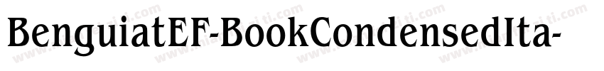 BenguiatEF-BookCondensedIta字体转换