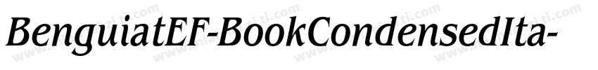 BenguiatEF-BookCondensedIta字体转换